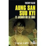 Aung San Suu Kyi : le jasmin ou la lune