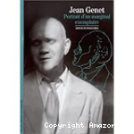 Jean Genet : Portrait d'un marginal exemplaire