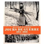 Jours de guerre 1914-1918