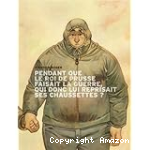Pendant que le roi de Prusse faisait la guerre, qui donc lui reprisait ses chaussettes ?