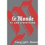 Le Monde 70 ans d'histoire