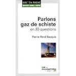 Parlons gaz de schiste en 30 questions