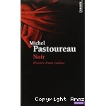 Noir. Histoire d'une couleur