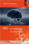 AVC : en réchapper et y échapper ?