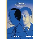 Camus : l'homme révolté