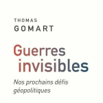 Guerres invisibles : Nos prochains défis géopolitiques