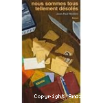 Nous sommes tous tellement désolés